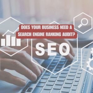 Why Your Business Needs a SEO Audit