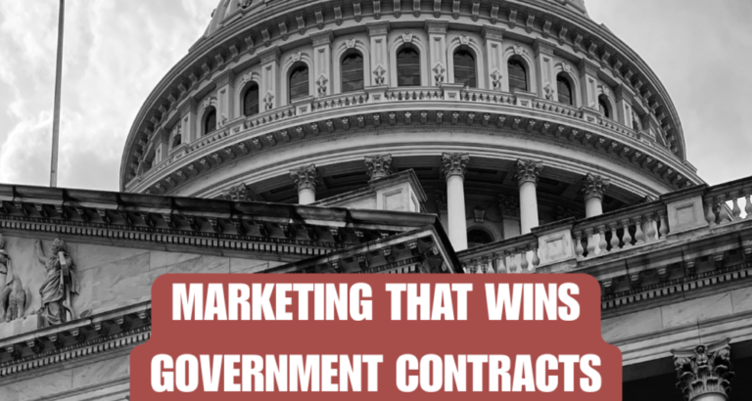 Navigating Government Contracting: Marketing That Wins Bids